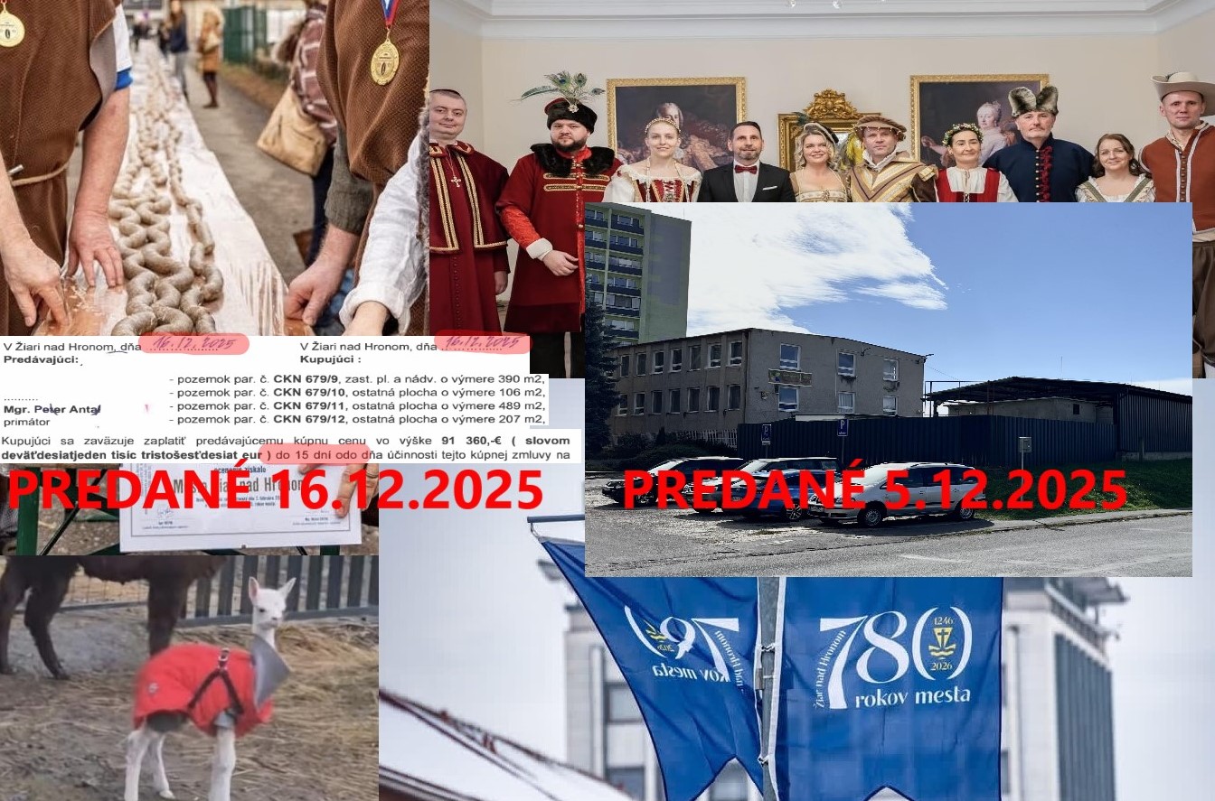 Žiarska propaganda 2026 v plnom prúde a expresný predaj mestských pozemkov a areálu mestských Technických služieb Žiar nad Hronom sro  na konci roka 2025 zdroj: FB Mesto Žiar nad Hronom, FB Peter Antal – Primátor Žiaru nad Hronom, egov.ziar.sk a Pravda o Žiari